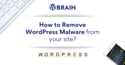 How to Remove WordPress Malware from your site | WordPress Brain